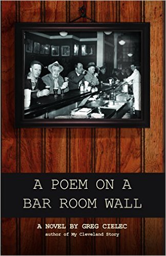 A Poem On A Bar Room Wall by Greg Cielec, picked by several media outlets as one of the best books of 2015