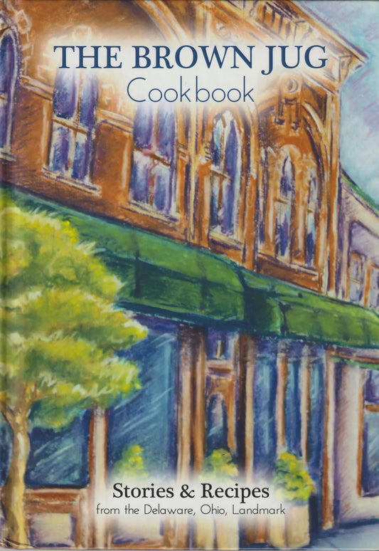 The Brown Jug Cookbook: Stories & Recipes